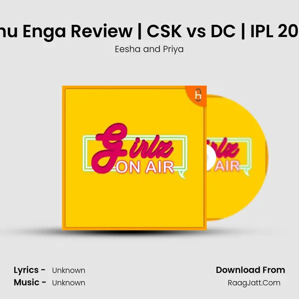 Idhu Enga Review | CSK vs DC | IPL 2020 MP3 Song by Eesha and Priya Cover