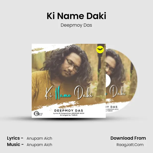 Ki Name Daki - Deepmoy Das