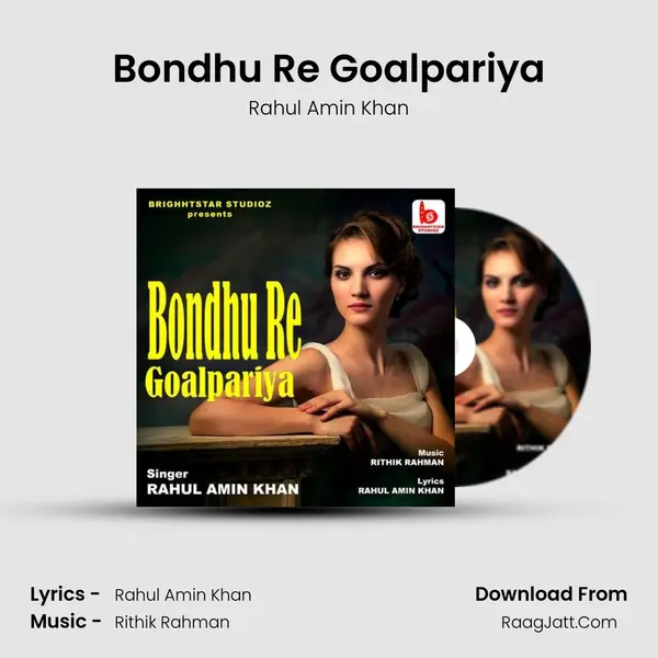 Bondhu Re Goalpariya MP3 Song by Rahul Amin Khan Cover