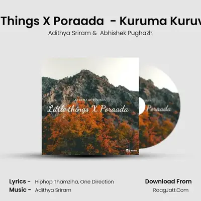 Little Things X Poraada ( Unplugged ) - Kuruma Kuruvinga mp3 song