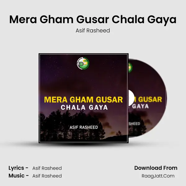 Mera Gham Gusar Chala Gaya - Asif Rasheed