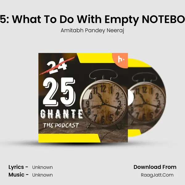 Ep 35: What To Do With Empty NOTEBOOKS MP3 Song by Amitabh Pandey Neeraj Cover
