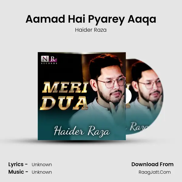 Aamad Hai Pyarey Aaqa mp3 song