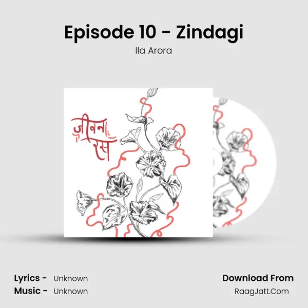 Episode 10 - Zindagi MP3 Song by Ila Arora Cover