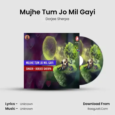 Mujhe Tum Jo Mil Gayi MP3 Song by Dorjee Sherpa Cover