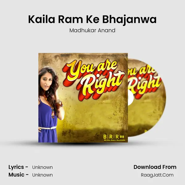 Kaila Ram Ke Bhajanwa MP3 Song by Madhukar Anand Cover