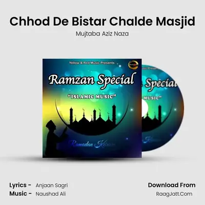 Chhod De Bistar Chalde Masjid MP3 Song by Mujtaba Aziz Naza Cover