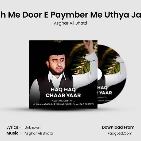Kash Me Door E Paymber Me Uthya Jaata MP3 Song by Asghar Ali Bhatti Cover
