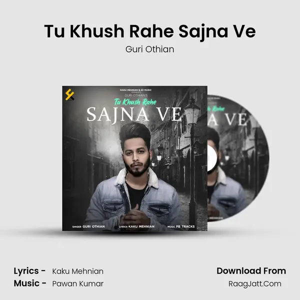 Tu Khush Rahe Sajna Ve MP3 Song by Guri Othian Cover
