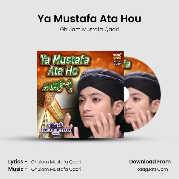 Ya Mustafa Ata Hou - Ghulam Mustafa Qadri