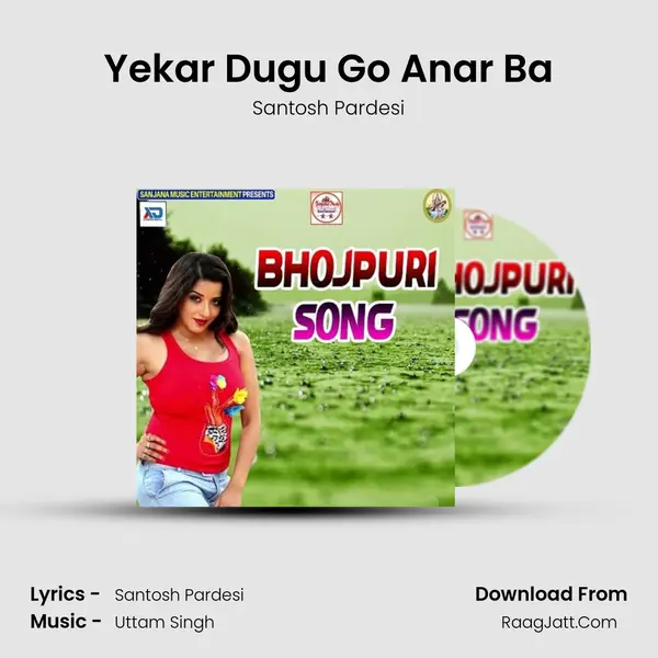 Yekar Dugu Go Anar Ba MP3 Song by Santosh Pardesi Cover