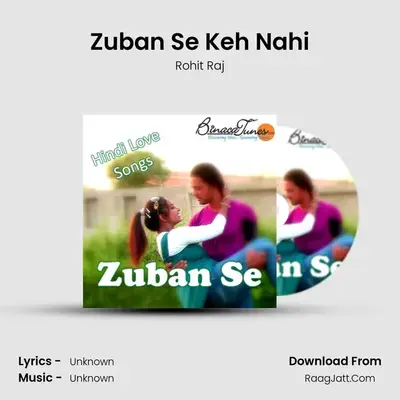 Zuban Se Keh Nahi MP3 Song by Rohit Raj Cover