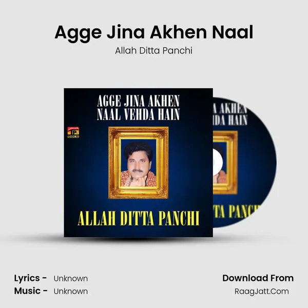 Agge Jina Akhen Naal MP3 Song by Allah Ditta Panchi Cover