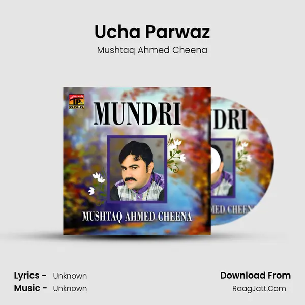 Ucha Parwaz MP3 Song by Mushtaq Ahmed Cheena Cover