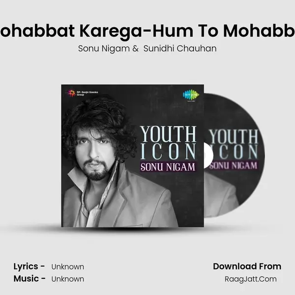 Hum To Mohabbat Karega-Hum To Mohabbat Karega MP3 Song by Sonu Nigam Cover