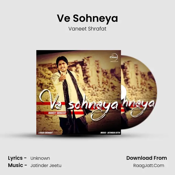 Ve Sohneya - Vaneet Shrafat
