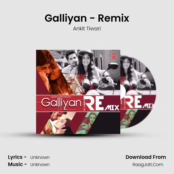 Galliyan - Remix - Ankit Tiwari