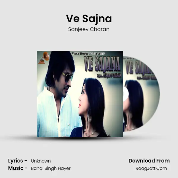 Ve Sajna - Sanjeev Charan