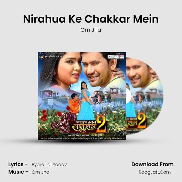 Nirahua Ke Chakkar Mein MP3 Song by Om Jha Cover