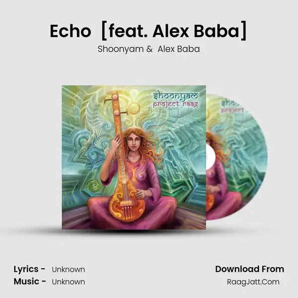 Echo (Raag Gorakh Kalyan) [feat. Alex Baba] MP3 Song by Shoonyam Cover