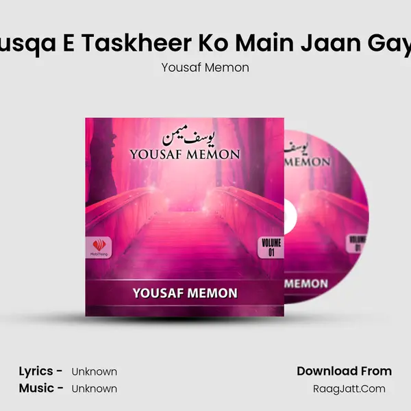 Nusqa E Taskheer Ko Main Jaan Gaya MP3 Song by Yousaf Memon Cover