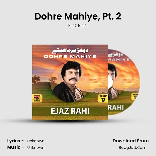 Dohre Mahiye, Pt. 2 MP3 Song by Ejaz Rahi Cover
