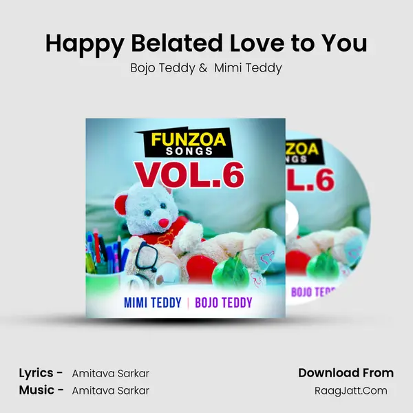 Happy Belated Love to You MP3 Song by Bojo Teddy Cover