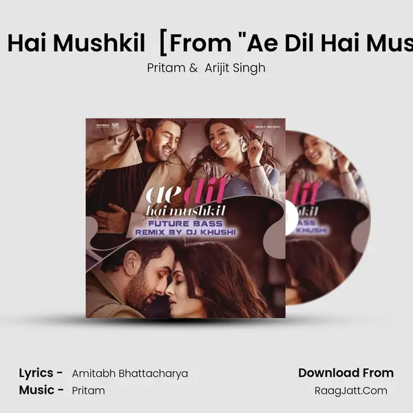 Ae Dil Hai Mushkil (Future Bass Remix By DJ Khushi) [From 