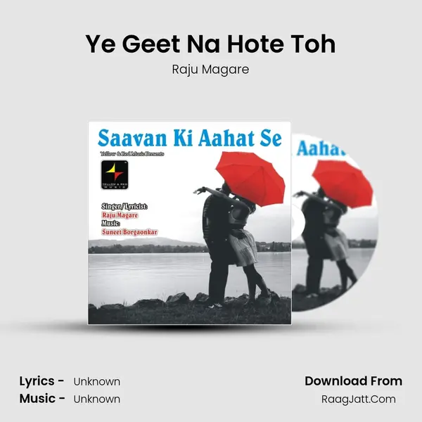 Ye Geet Na Hote Toh MP3 Song by Raju Magare Cover