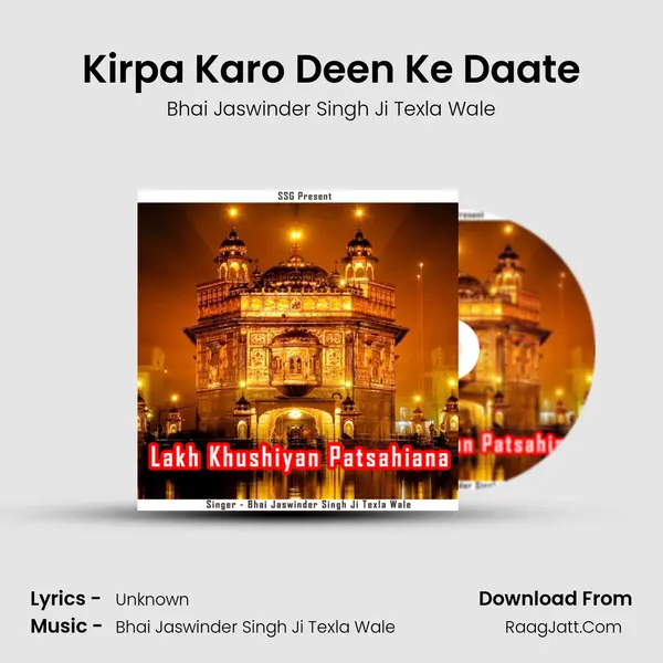 Kirpa Karo Deen Ke Daate MP3 Song by Bhai Jaswinder Singh Ji Texla Wale Cover