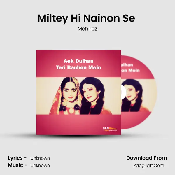 Miltey Hi Nainon Se (From 