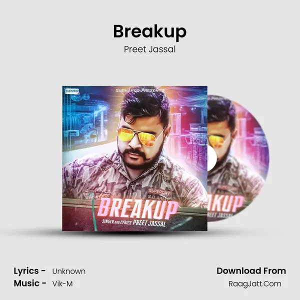 Breakup - Preet Jassal
