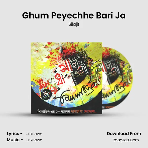 Ghum Peyechhe Bari Ja MP3 Song by Silajit Cover