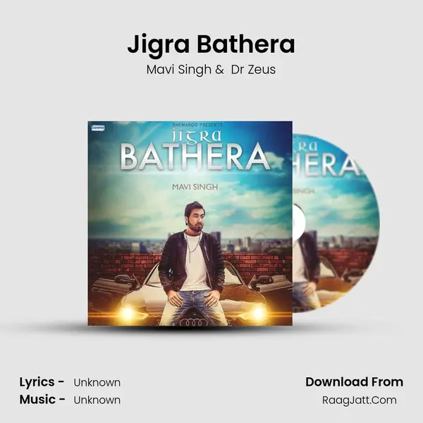 Jigra Bathera MP3 Song by Mavi Singh Cover