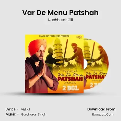 Var De Menu Patshah (From  - Nachhatar Gill
