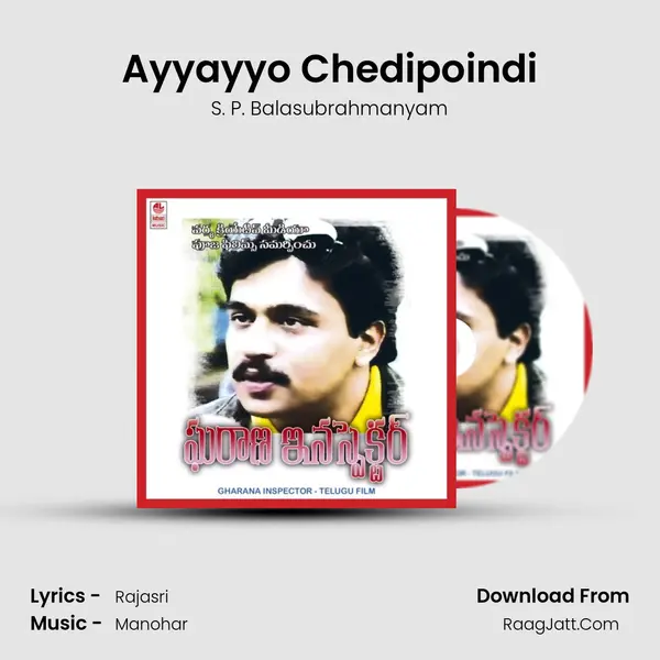 Ayyayyo Chedipoindi MP3 Song by S. P. Balasubrahmanyam Cover