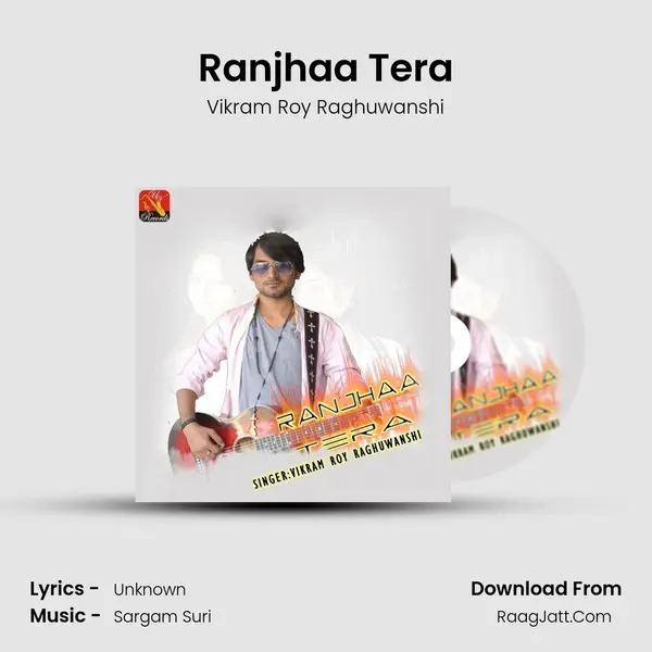Ranjhaa Tera - Vikram Roy Raghuwanshi