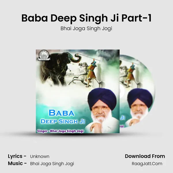 Baba Deep Singh Ji Part-1 MP3 Song by Bhai Joga Singh Jogi Cover