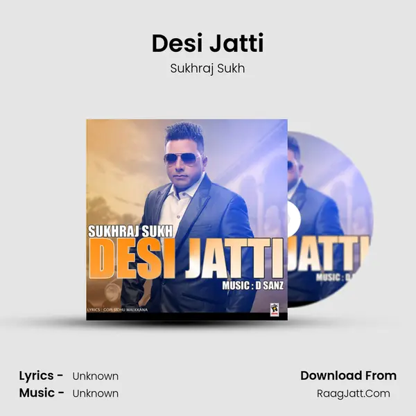 Desi Jatti - Sukhraj Sukh