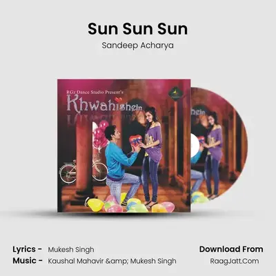 Sun Sun Sun MP3 Song by Sandeep Acharya Cover
