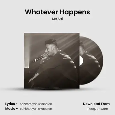 Whatever Happens MP3 Song by Mc Sai Cover