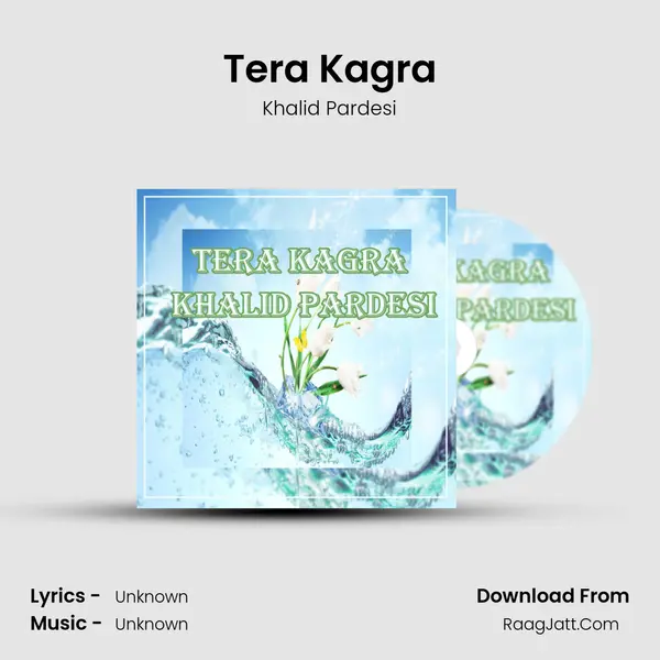 Tera Kagra MP3 Song by Khalid Pardesi Cover