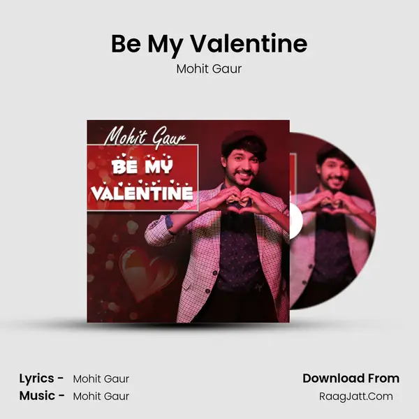 Be My Valentine MP3 Song by Mohit Gaur Cover