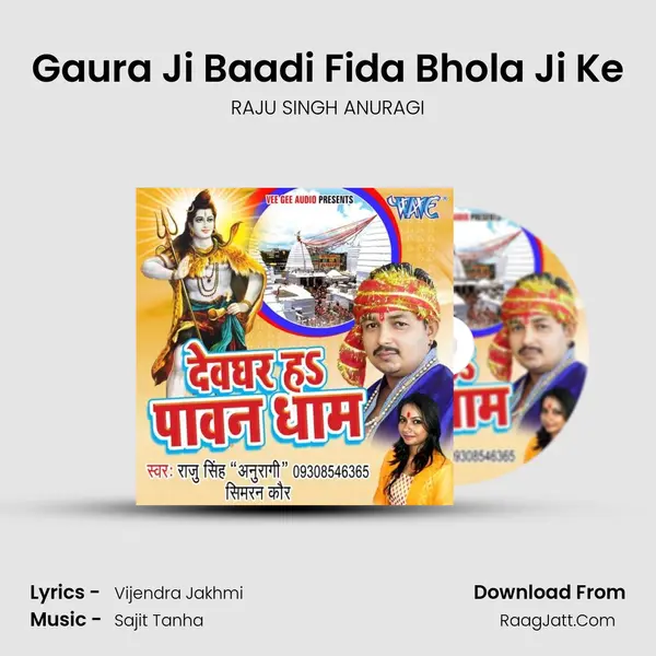 Gaura Ji Baadi Fida Bhola Ji Ke MP3 Song by RAJU SINGH ANURAGI Cover