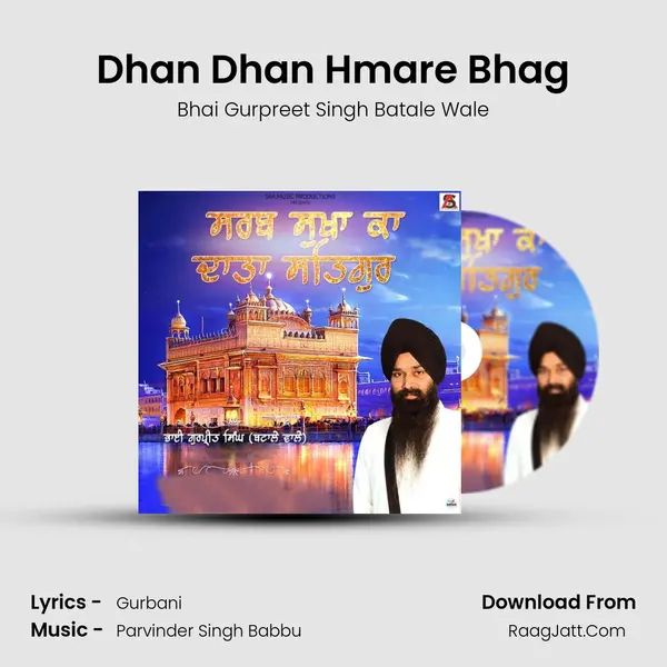 Dhan Dhan Hmare Bhag MP3 Song by Bhai Gurpreet Singh Batale Wale Cover