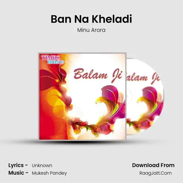 Ban Na Kheladi MP3 Song by Minu Arora Cover