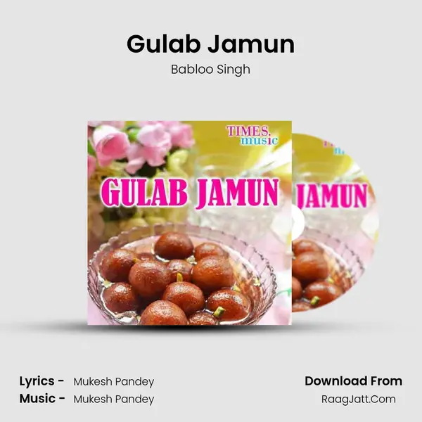 Gulab Jamun MP3 Song by Babloo Singh Cover