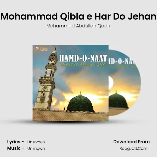 Mohammad Qibla e Har Do Jehan MP3 Song by Mohammad Abdullah Qadri Cover