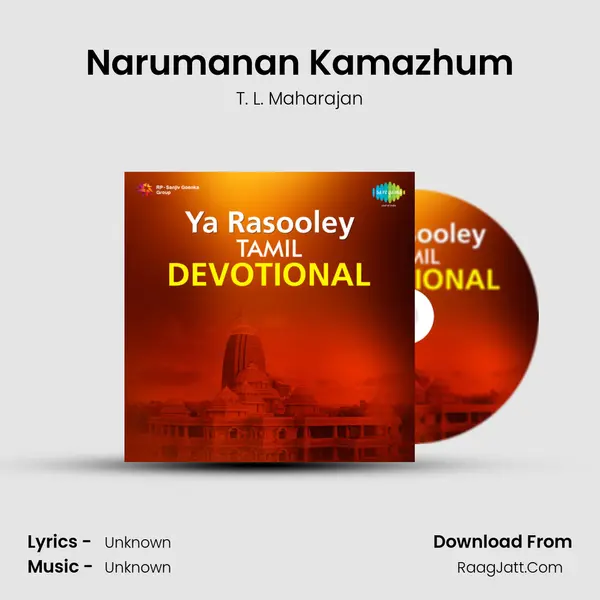 Narumanan Kamazhum MP3 Song by T. L. Maharajan Cover