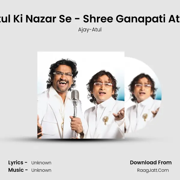 Music Ajay Atul Ki Nazar Se - Shree Ganapati Atharvashirsha MP3 Song by Ajay-Atul Cover
